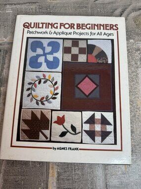 Quilting For Beginners Patchwork And Applique Projects By Agnes Frank Paperback